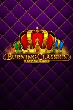 Burning Classics Royal Edition