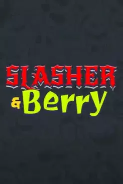 Slasher & Berry