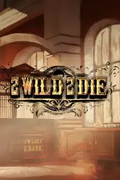 2 Wild 2 Die