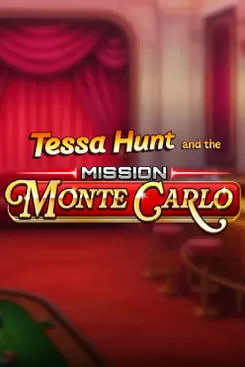 Tessa Hunt and the Mission Monte Carlo
