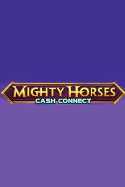 Mighty Horses Cash Connect