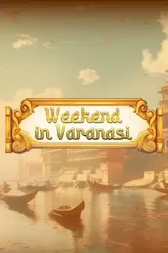 Weekend in Varanasi