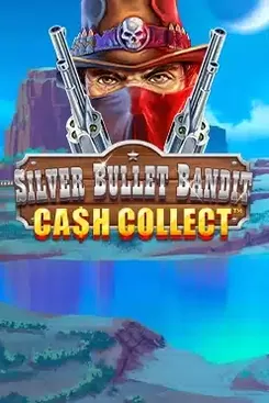 Silver Bullet Bandit Cash Collect