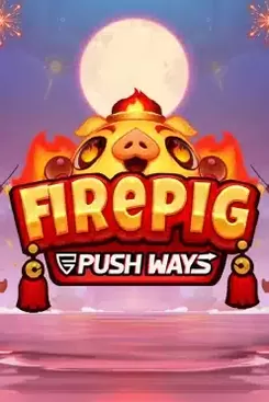 Fire Pig Push Ways
