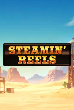 Steamin’ Reels