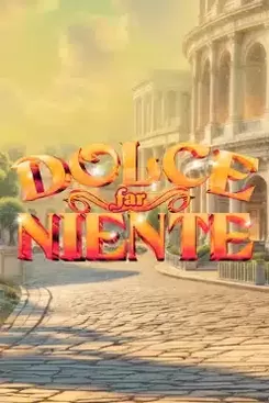 Dolce Far Niente