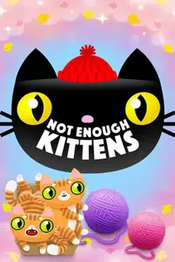 Not Enough Kittens