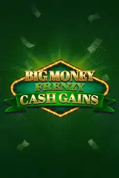 Big Money Frenzy Cash Gains