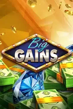 Big Gains