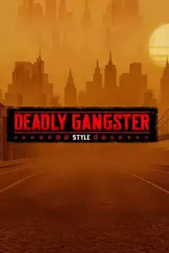Deadly Gangster Style