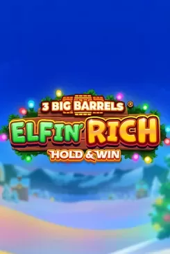 3 Big Barrels Elfin' Rich