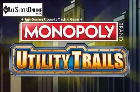 Monopoly Utility Trails