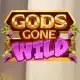 Gods Gone Wild