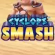 Cyclops Smash