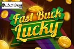 Fast Buck Lucky