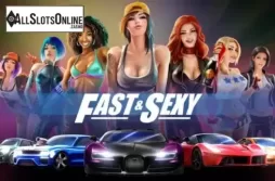 Fast and Sexy