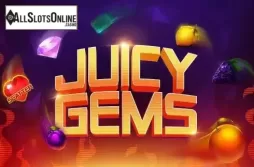 Juicy Gems