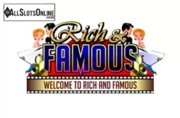 Rich and Famous