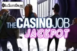The Casino Job Jackpot