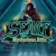 Seance: Mysterious Attic