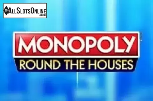 Monopoly Round The Houses