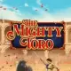 The Mighty Toro
