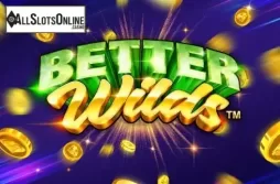 Better Wilds. Better Wilds from Playtech