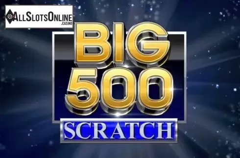 Big 500 Scratch. Big 500 Scratch from Inspired Gaming