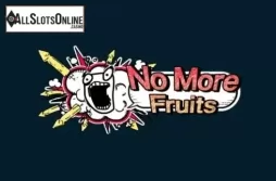 No More Fruits