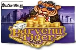 Parvenu Tiger