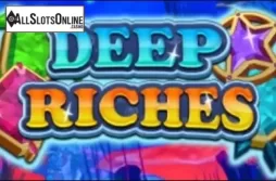 Deep Riches. Deep Riches from CORE Gaming