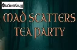 Mad Scatters Tea Party
