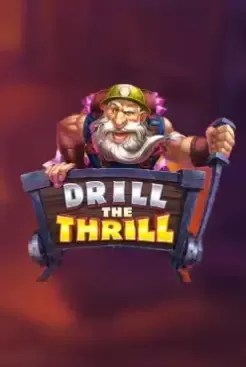 Drill the Thrill