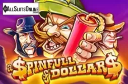 A Spinfull of Dollars. A Spinfull of Dollars from Slot Factory
