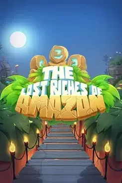 The Lost Riches of Amazon