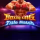 Boxing King Title Match