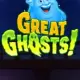 Great Ghosts!