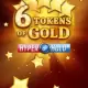 6 Tokens of Gold