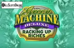 The Green Machine Deluxe Racking Up Riches