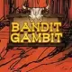Bandit Gambit