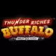 Thunder Riches Buffalo
