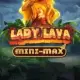 Lady Lava Mini-Max