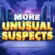 More Unusual Suspects