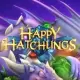 Happy Hatchlings