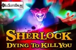 Sherlock Dying to Kill You