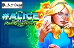#Alice and the Mad Respin Party