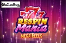 Respin Mania Mega Reels