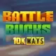 Battle Bucks 10k Ways