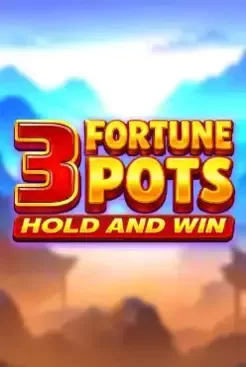 3 Fortune Pots Hold and Win