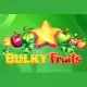 Bulky Fruits